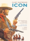 Clint Eastwood: Icon : The Essential Film Art Collection - eBook