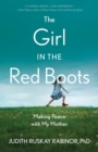 The Girl in the Red Boots : Making Peace with My Mother - eBook