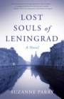 Lost Souls of Leningrad : A Novel - Book