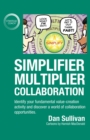 Simplifier-Multiplier Collaboration : Identify your fundamental value-creation activity and discover a world of collaboration opportunities. - eBook