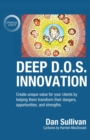 Deep D.O.S. Innovation : Create unique value for your clients by helping them transform their dangers, opportunities, and strengths. - eBook
