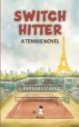 Switch-Hitter : A Tennis Novel - Book