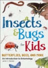 Insects & Bugs for Kids : An Introduction to Entomology - Book