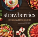 Strawberries : 50 Tried & True Recipes - Book