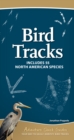 Bird Tracks : Easily Identify 55 Common North American Species - Book