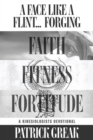 A Face Like Flint... Forging Faith, Fitness, and Fortitude -A Kinesiologist's Devotional - eBook
