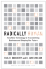 Radically Human : How New Technology Is Transforming Business and Shaping Our Future - eBook