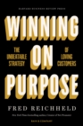 Winning on Purpose : The Unbeatable Strategy of Loving Customers - Book