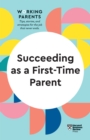 Succeeding as a First-Time Parent (HBR Working Parents Series) - eBook