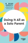 Doing It All as a Solo Parent (HBR Working Parents Series) - Book