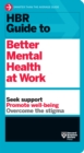 HBR Guide to Better Mental Health at Work (HBR Guide Series) - Book