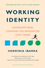 Working Identity : Unconventional Strategies for Reinventing Your Career, Updated Edition - Book