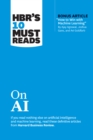 HBR's 10 Must Reads on AI (with bonus article "How to Win with Machine Learning" by Ajay Agrawal, Joshua Gans, and Avi Goldfarb) - eBook