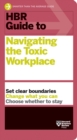 HBR Guide to Navigating the Toxic Workplace - eBook