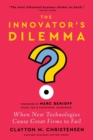 The Innovator's Dilemma, with a New Foreword : When New Technologies Cause Great Firms to Fail - eBook
