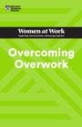 Overcoming Overwork (HBR Women at Work Series) - Book