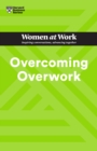 Overcoming Overwork (HBR Women at Work Series) - eBook