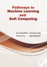 Pathways to Machine Learning and Soft Computing : ????????????(?????) - eBook