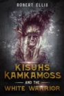 Kisuhs Kamkamoss and the White Warrior - eBook