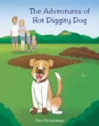 The Adventures of Hot Diggity Dog - eBook