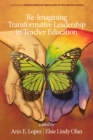 Re-Imagining Transformative Leadership in Teacher Education - eBook