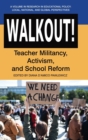 Walkout! Teacher Militancy, Activism, and School Reform - Book