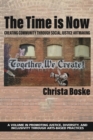 The Time is Now : Creating Community Through Social Justice Artmaking - Book