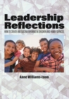 Leadership Reflections : How to Create and Sustain Reforms in Children and Family Services - Book