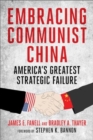 Embracing Communist China : America's Greatest Strategic Failure - Book