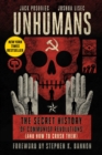 Unhumans : The Secret History of Communist Revolutions (and How to Crush Them) - eBook