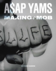 A$AP Yams : Making of a Mob - Book