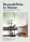 Remodelista in Maine : A Design Lover's Guide to Inspired, Down-to-Earth Style - Book