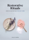 Restorative Rituals : Ideas and Inspiration for Self-Care - Book