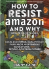 How to Resist Amazon and Why - eBook