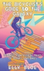 Bicyclist's Guide to the Galaxy, The : Feminist, Fantastical Tales of Books and Bikes - eBook