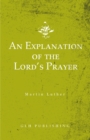 An Explanation of the Lord's Prayer - eBook