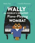 Wally the World's Greatest Piano-Playing Wombat - eBook