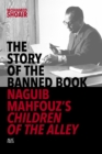 The Story of the Banned Book : Naguib Mahfouz's Children of the Alley - Book
