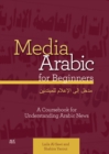 Media Arabic for Beginners : A Coursebook for Understanding Arabic News - Book