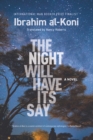 The Night Will Have Its Say : A Novel - Book