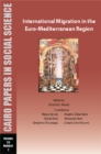 International Migration in the Euro-Mediterranean Region : Cairo Papers in Social Science Vol. 35, No. 2 - Book