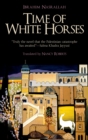 Time of White Horses : A Novel - eBook