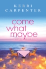 Come What Maybe - Book