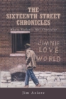The Sixteenth Street Chronicles : Where Violence Met Character - eBook