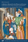 A Mother's Manual for the Women of Ferrara - A Fifteenth-Century Guide to Pregnancy and Pediatrics - Book