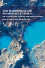 New Technologies and Renaissance Studies IV : The Changing Shape of Digital Early Modern Studies Volume 12 - Book