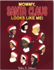 Mommy, Santa Claus Looks like Me! - Book