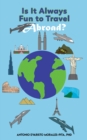 Is It Always Fun to Travel Abroad? - eBook