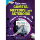 Zoom Into Space Comets, Meteors, and Asteroids : Voyagers of the Solar System - eBook