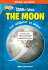 Zoom Into Space The Moon : Our Neighbor in Space - eBook